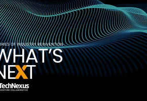 Introducing What's Next: Stories of Industry Reinvention by TechNexus Venture Collaborative