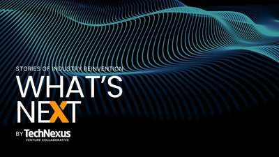 Introducing What's Next: Stories of Industry Reinvention by TechNexus Venture Collaborative