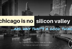 Chicago is No Silicon Valley — and Why That’s a Good Thing